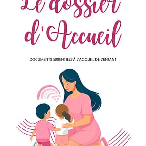 Le Dossier d’Accueil – Documents essentiels à l’accueil de l’enfant (PDF)